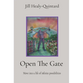 Open The Gate: Move into a life of infinite possibilities