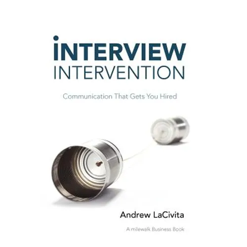Interview Intervention: Communication That Gets You Hired