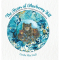 The Bears of Blueberry Hill: Bear Cubs' Adventures after a Long Season of Hibernation