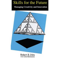 Skills for the Future: Managing Creativity and Innovation