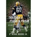 Through a Pigskin Prism: An Unlikely Journey to and through the NFL