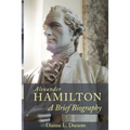 Alexander Hamilton: A Brief Biography