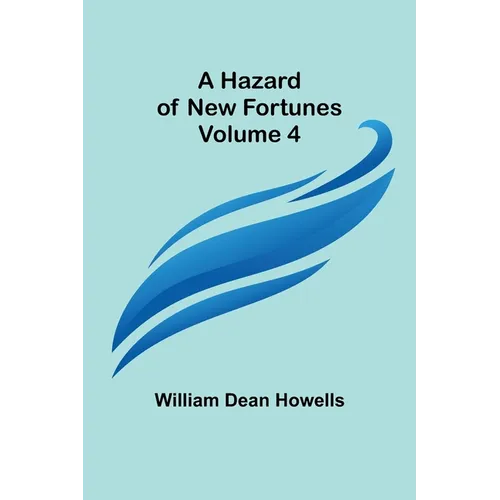 A Hazard of New Fortunes - Volume 4