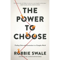 The Power to Choose: Finding Calm and Connection in a Complex World