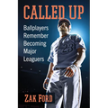 Called Up: Ballplayers Remember Becoming Major Leaguers