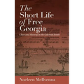The Short Life of Free Georgia: Class and Slavery in the Colonial South