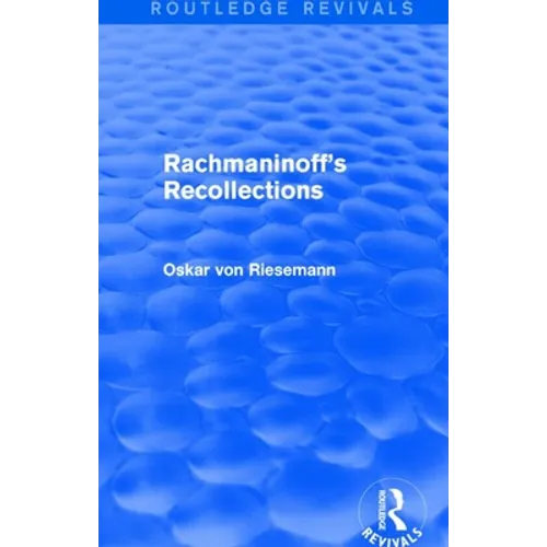 Rachmaninoff's Recollections (Routledge Revivals)