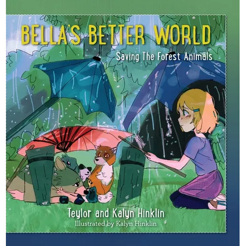 Bella's Better World: Saving the Forest Animals