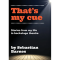 That's My Cue: Anecdotes from theatre technical career