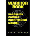 Warrior Book: Barbarian Combat Conditioning Manual