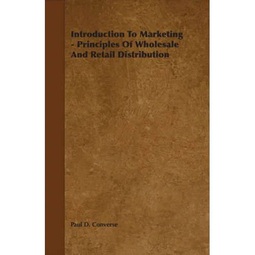 Introduction to Marketing - Principles of Wholesale and Retail Distribution