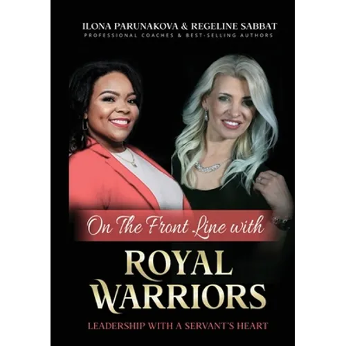 On the Front Line with Royal Warriors: Leadership with a Servant's Heart