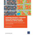 Mapping Poverty Through Data Integration and Artificial Intelligence: A Special Supplement of the Key Indicators for Asia and the Pacific