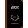 The Diagnosis of Diseases of the Nervous System