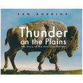 Thunder on the Plains: The Story of the American Buffalo