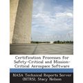 Certification Processes for Safety-Critical and Mission-Critical Aerospace Software