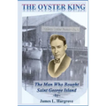 The Oyster King: The Man Who Bought Saint George Island