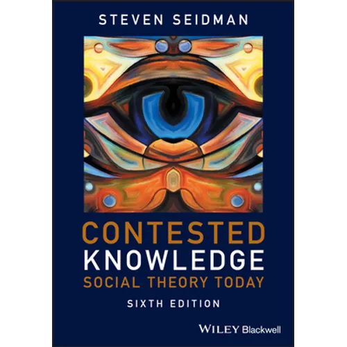 Contested Knowledge: Social Theory Today
