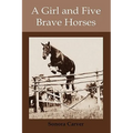 A Girl and Five Brave Horses