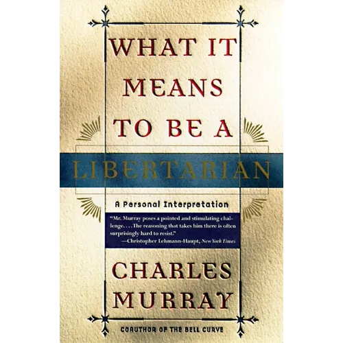 What It Means to Be a Libertarian: A Personal Interpretation
