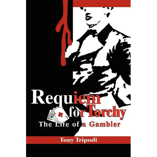 Requiem for Torchy: The Life of a Gambler