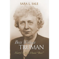Bess Wallace Truman: Harry's White House Boss