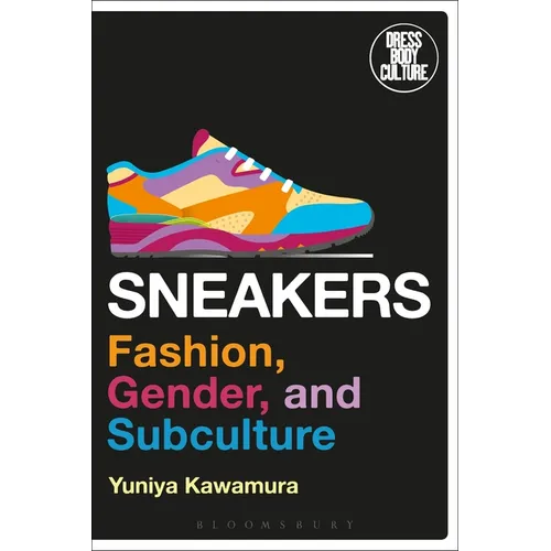 Sneakers: Fashion, Gender, and Subculture