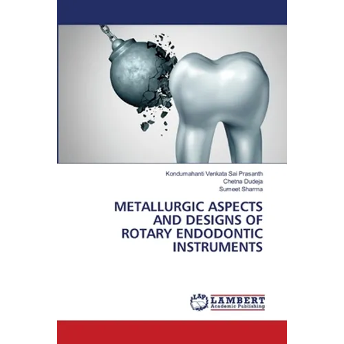 Metallurgic Aspects and Designs of Rotary Endodontic Instruments