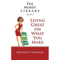 The Money Library Volume I: Living Great on What You Make