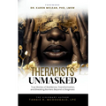 Therapists Unmasked: True Stories of Resilience, Transformation, and Breaking Barriers Beyond a Diagnosis