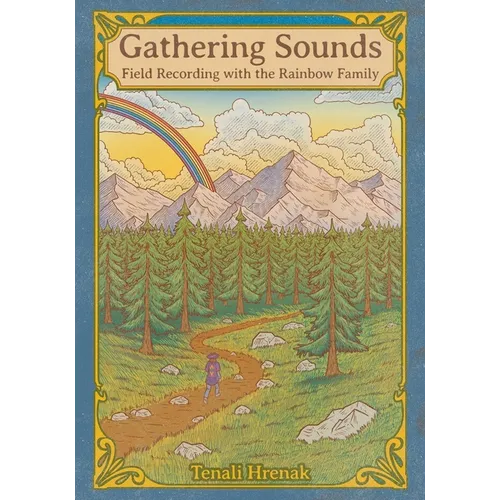 Gathering Sounds: Field Recording with the Rainbow Family