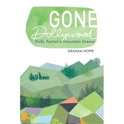 Gone Dollywood: Dolly Parton's Mountain Dream