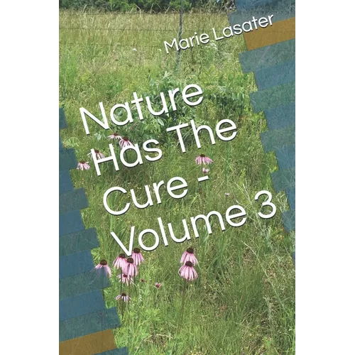 Nature Has The Cure - Volume 3