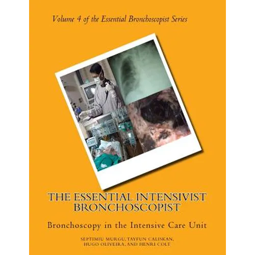 The Essential Intensivist Bronchoscopist: Bronchoscopy in the Intensive Care Unit