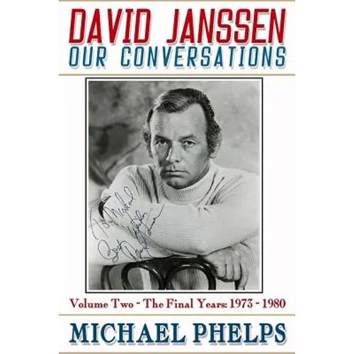 David Janssen: Our Conversations: The Final Years