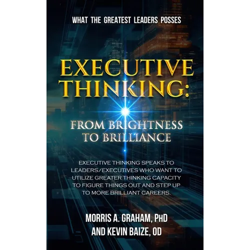 Executive Thinking: From Brightness to Brilliance