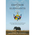 The Emperor and the Elephants: A Peace Corps Volunteer's Story of Life During the Late 1970s in the Central African Empire