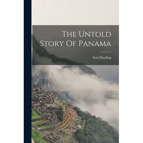 The Untold Story Of Panama