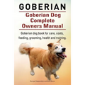 Goberian. Goberian Dog Complete Owners Manual. Goberian dog book for care, costs, feeding, grooming, health and training.