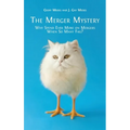 The Merger Mystery: Why Spend Ever More on Mergers When so Many Fail?