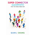 Super Connector Manifesto: What the World Needs Now