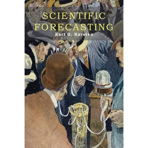 Scientific Forecasting: Its Methods and Application to Practical Business and to Stock Market Operations