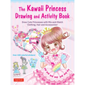 The Kawaii Princess Drawing and Activity Book: Draw Cute Princesses with Mix-And-Match Clothing, Hair and Accessories! (with 150 Colorful Stickers)