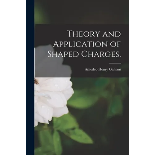 Theory and Application of Shaped Charges.