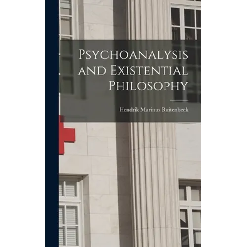 Psychoanalysis and Existential Philosophy