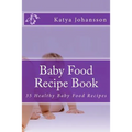 Baby Food Recipe Book: 35 Healthy Baby Food Recipes