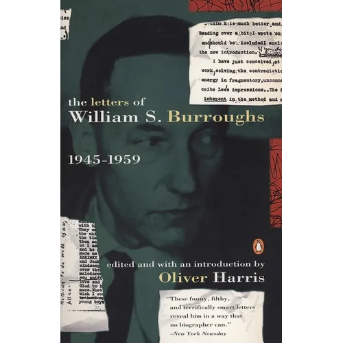 The Letters of William S. Burroughs: Volume I: 1945-1959