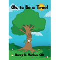 Oh, to Be a Tree!