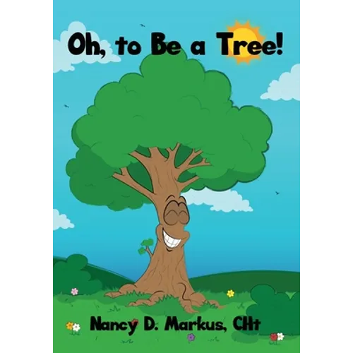 Oh, to Be a Tree!