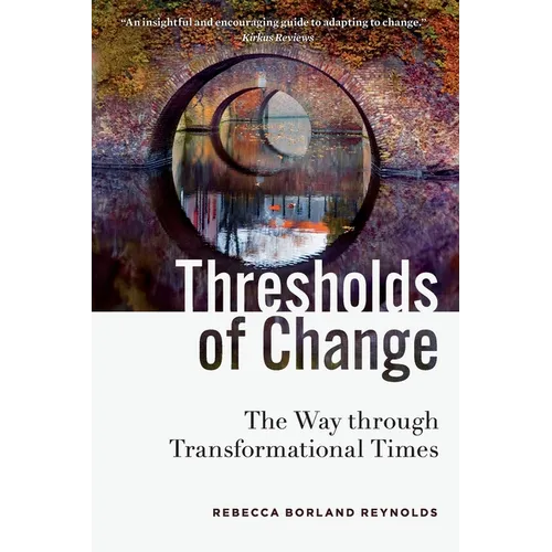 Thresholds of Change: The Way through Transformational Times